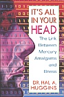 It's All In Your Head by Dr. Hal Huggins